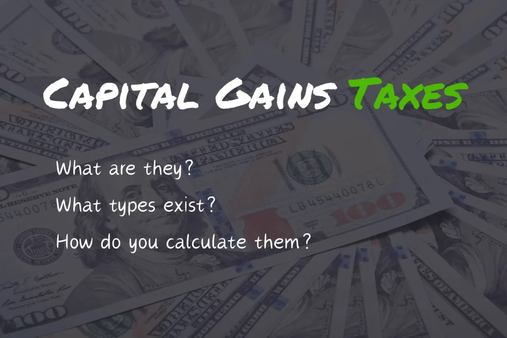 What are Capital Gains Taxes and How are They Calculated?