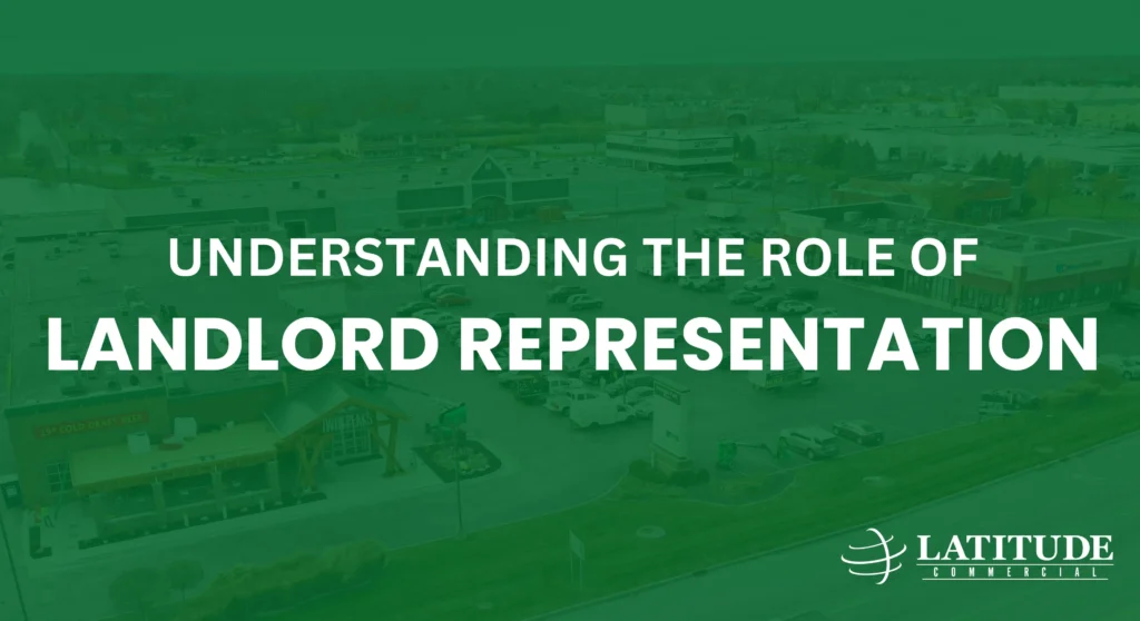 Understanding the role of Landlord Representation in commercial real estate